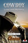 Choices (Cowboy Love & Mystery #10) by Claire Rose