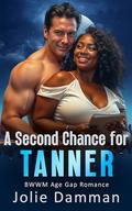 A Second Chance For Tanner: BWWM Age Gap Romance (Second Chances #1) by Jolie Damman