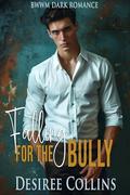 Falling for the Bully: BWWM Dark Romance by Desiree Collins