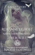 Roxanne's Ghost: The Box Set: Nanny-Daddy Time-Travel Romance. A Ghost Story by Maggie Tideswell
