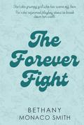 The Forever Fight by Bethany Monaco Smith