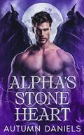 Alpha's Stone Heart: A Forbidden Love Gargoyle Shifter Romance by Autumn Daniels
