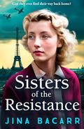 Sisters of the Resistance (The Wartime Paris Sisters #2) by Jina Bacarr