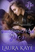 Switching for Her (Blasphemy #5) by Laura Kaye