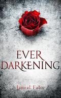Ever Darkening (Darkening Light #1) by Janeal Falor