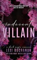 Indecent Villain: a dark mafia romance by Lexi Buchanan
