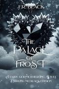 Palace Of Frost: Fairy Godmother Inc. Seres- Book 6 by F. R. Black