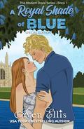 A Royal Shade of Blue-Special Edition: A Modern Royals Series Special Edition by Aven Ellis