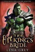 The Orc King's Bride by Lena Grey