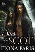 Sins of a Scot: Scottish Enemies to Lovers Romance by Fiona Faris