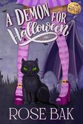 A Demon for Halloween (Monstrous Mistakes #3) by Rose Bak