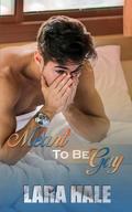 Meant to Be Gay (Moving Forward #2) by Lara Hale