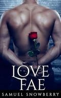 Love Fae: A Love at First Sight Male-Male Fantasy Romance by Samuel Snowberry