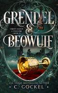 Grendel & Beowulf (Urban Magick & Folklore #3) by C. Gockel