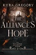 The Alliance's Hope (The Alliance Academy #3) by Kyra Gregory
