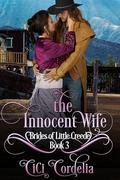 The Innocent Wife (Brides of Little Creede #3) by Cici Cordelia