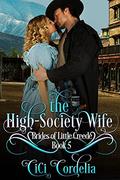 The High Society Wife (Brides of Little Creede #5) by Cici Cordelia