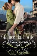 The Dance Hall Wife by Cici Cordelia