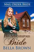 His Adventurous Bride by Bella Brown