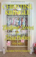 Bedtime Stories For Sissy Babies Vol 1 (Rubber Pants Version): An ABDL/Sissy Baby book by Christine Kringle