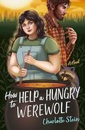 How to Help a Hungry Werewolf (The Sanctuary for Supernatural Creatures #1) by Charlotte Stein