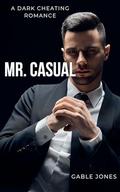Mr. Casual: A Dark Cheating Romance by Gable Jones