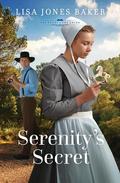 Serenity's Secret (The Heart of the Amish #6) by Lisa Jones Baker