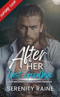 After Her Last Goodbye: Steamy Curvy Girl Romance : Guilt And Desire: Friends To Lovers Romance, Best Friends Fiance by Serenity Raine