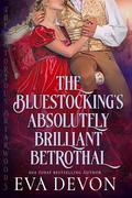 The Bluestocking's Absolutely Brilliant Betrothal by Eva Devon