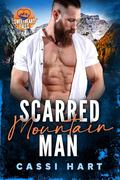 Scarred Mountain Man : Opposites Attract Damaged Hero Romance by Cassi Hart