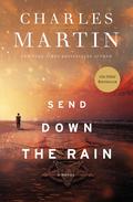 Send Down the Rain by Charles Martin