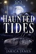 Haunted Tides by Jarica James