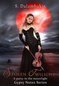 Stolen Twilight (Gypsy Notes #3) by S. Dalambakis