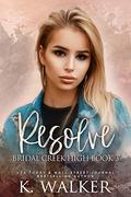 Resolve (Bridal Creek High #3) by K. Walker