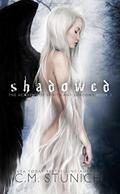 Shadowed by C.M. Stunich