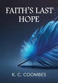 Faith's Last Hope by K. C. Coombes