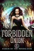 Forbidden Union (Harem of the Mindslayer #3) by Willa Hart