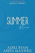Summer Blues: Episode 5 (Little Pink Book: Season 1 #5) by Anita Maxwell