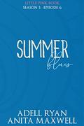 Summer Blues: Episode 6 (Little Pink Book: Season 1 #6) by Anita Maxwell