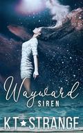 Wayward Siren (The Raven Brothers #3) by K.T. Strange