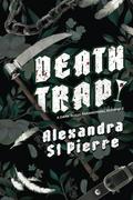 Deathtrap by Alexandra St. Pierre