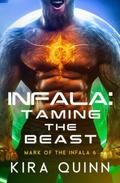 Infala: Taming the Beast by Kira Quinn