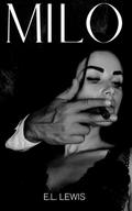 Milo [Wattpad Version] by E.L. Lewis