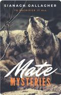 Mate Mysteries (Mate #2) by Sianagh Gallagher