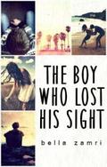 The Boy Who Lost His Sight by Bella Zamri