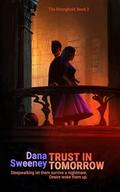 Trust in Tomorrow (The Stronghold #2) by Dana Sweeney