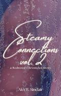 Steamy Connections vol.2: a Redwood Chronicles Story by Alex E. Sinclair