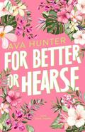 For Better or Hearse: Alternate Cover Edition by Ava Hunter