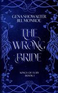 The Wrong Bride: Kings of Fury (Kings of Fury #1) by Jill Monroe