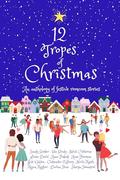 12 Tropes of Christmas: An Anthology of Festive Romcom Stories by Anna Foxkirk
